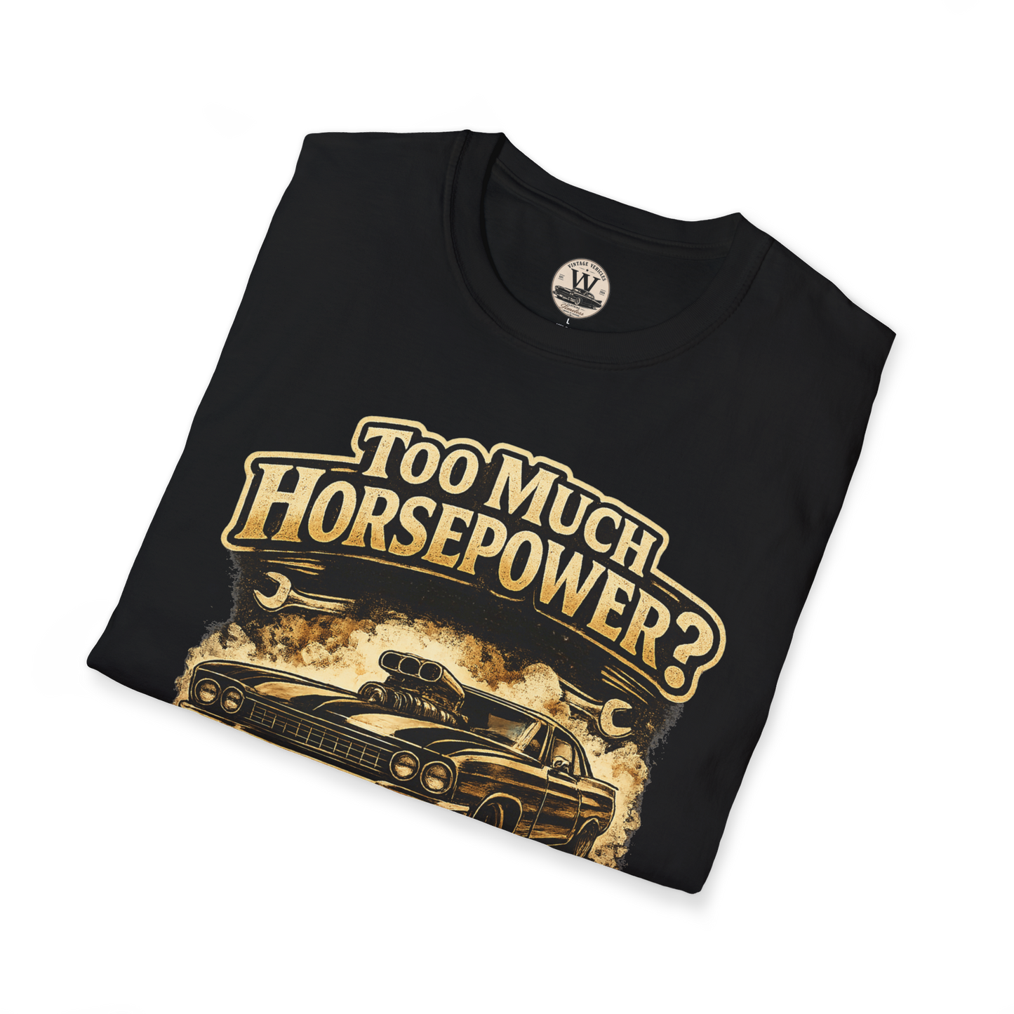 Too Much Horsepower — Classic Car Tee