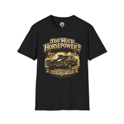 Too Much Horsepower — Classic Car Tee