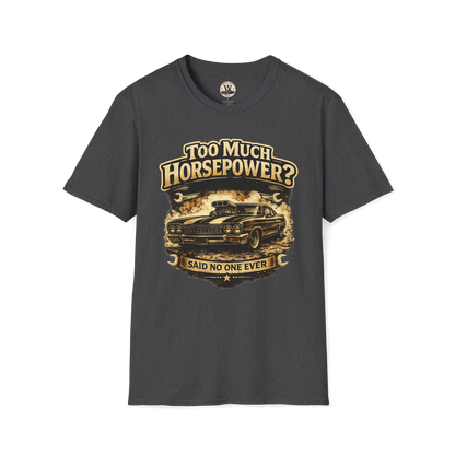 Too Much Horsepower — Classic Car Tee