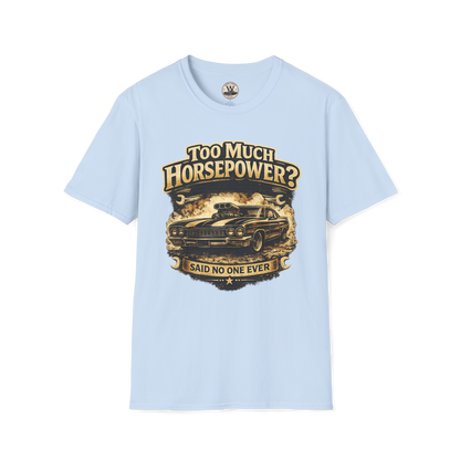 Too Much Horsepower — Classic Car Tee