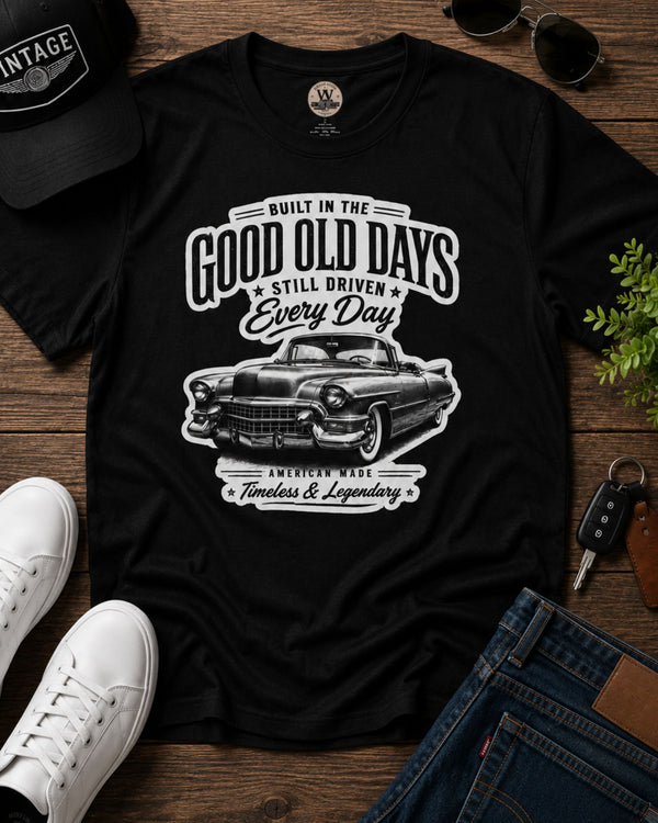 Built In The Good Old Days – Classic Car Tee